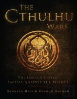 The Cthulhu Wars - The United States' Battles Against The Mythos