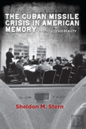 The Cuban Missile Crisis In American Memory