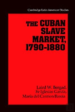 Bertrand.pt - The Cuban Slave Market, 1790â€“1880