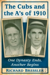 The Cubs And The A'S Of 1910