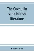 The Cuchullin Saga In Irish Literature