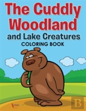 The Cuddly Woodland And Lake Creatures Coloring Book