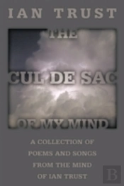 The Cul De Sac Of My Mind: A Collection