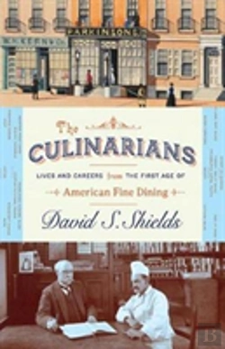 Bertrand.pt - The Culinarians Â€“ Lives And Careers From The First Age Of American Fine Dining