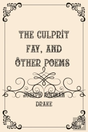 The Culprit Fay, And Other Poems