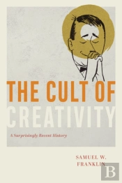 The Cult Of Creativity