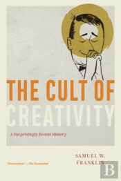 The Cult Of Creativity