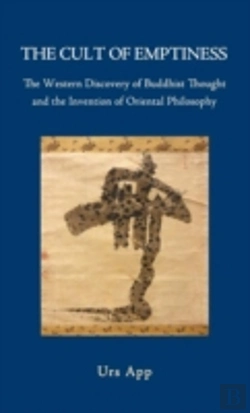 Bertrand.pt - The Cult Of Emptiness. The Western Discovery Of Buddhist Thought And The Invention Of Oriental Philosophy