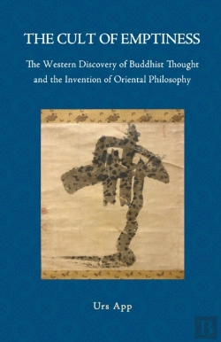Bertrand.pt - The Cult Of Emptiness. The Western Discovery Of Buddhist Thought And The Invention Of Oriental Philosophy