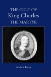 The Cult Of King Charles The Martyr