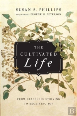 Bertrand.pt - The Cultivated Life Â€“ From Ceaseless Striving To Receiving Joy