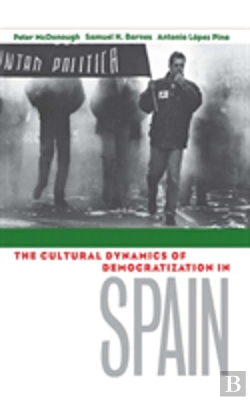 Bertrand.pt - The Cultural Dynamics Of Democratization In Spain