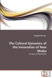 The Cultural Dynamics Of The Innovation Of New Media