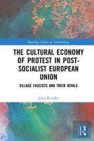 The Cultural Economy Of Protest In Post-Socialist European Union