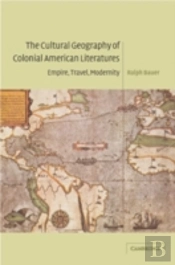 The Cultural Geography Of Colonial American Literatures