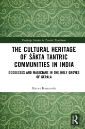 The Cultural Heritage Of Sakta Tantric Communities In India