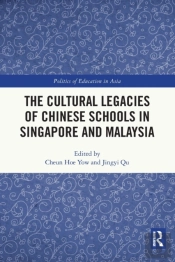 The Cultural Legacies Of Chinese Schools In Singapore And Malaysia