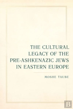Bertrand.pt - The Cultural Legacy Of The Pre-Ashkenazic Jews In Eastern Europe
