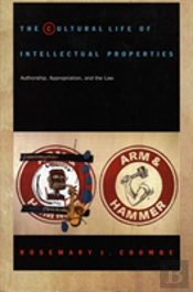 The Cultural Life Of Intellectual Properties