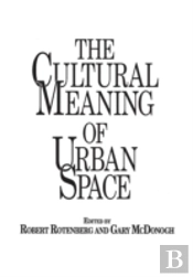 The Cultural Meaning Of Urban Space