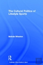 The Cultural Politics Of Lifestyle Sports