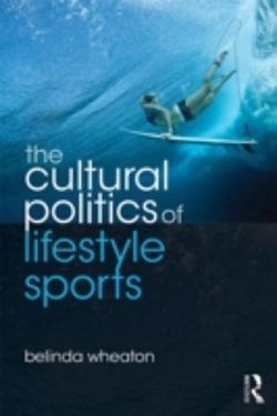 Bertrand.pt - The Cultural Politics Of Lifestyle Sports