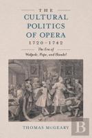 The Cultural Politics Of Opera, 1720-1742