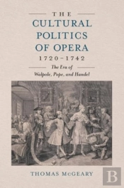 The Cultural Politics Of Opera, 1720-1742