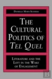 The Cultural Politics Of Tel Quel