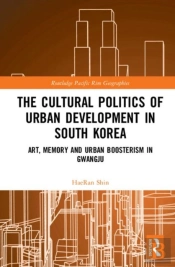 The Cultural Politics Of Urban Development In South Korea