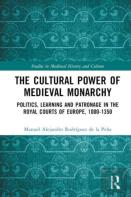 The Cultural Power Of Medieval Monarchy