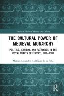 The Cultural Power Of Medieval Monarchy