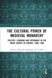 The Cultural Power Of Medieval Monarchy