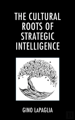 Bertrand.pt - The Cultural Roots Of Strategic Intelligence