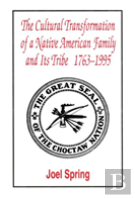 The Cultural Transformation Of A Native American Family And Its Tribe 1763-1995