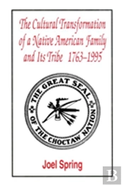 The Cultural Transformation Of A Native American Family And Its Tribe 1763-1995