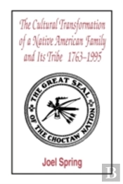 The Cultural Transformation Of A Native American Family And Its Tribe 1763-1995