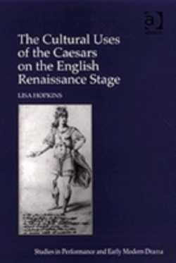 Bertrand.pt - The Cultural Uses Of The Caesars On The English Renaissance Stage