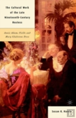 Bertrand.pt - The Cultural Work Of The Late Nineteenth-Century Hostess