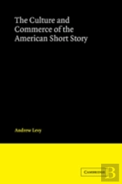 The Culture And Commerce Of The American Short Story