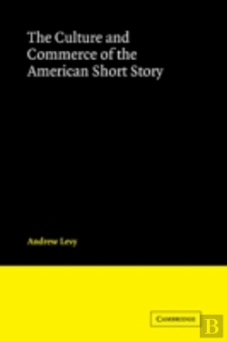 Bertrand.pt - The Culture And Commerce Of The American Short Story