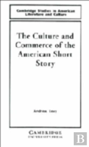The Culture And Commerce Of The American Short Story