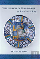 The Culture Of Cleanliness In Renaissance Italy