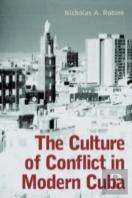 The Culture Of Conflict In Modern Cuba