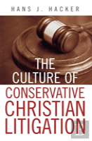 The Culture Of Conservative Christian Litigation