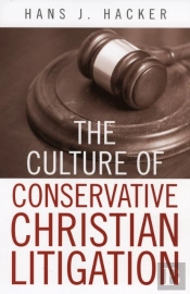 The Culture Of Conservative Christian Litigation