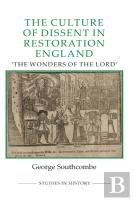 The Culture Of Dissent In Restoration England