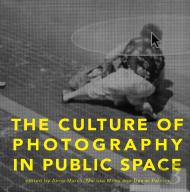 The Culture Of Photographyâ In Public Space