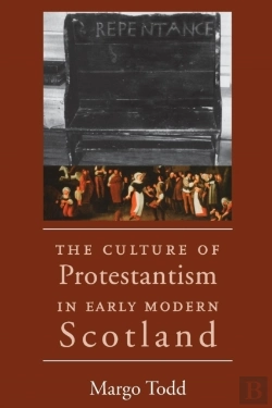 Bertrand.pt - The Culture Of Protestantism In Early Modern Scotland