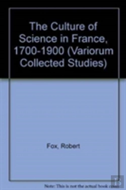 Bertrand.pt - The Culture Of Science In France, 1700â€“1900